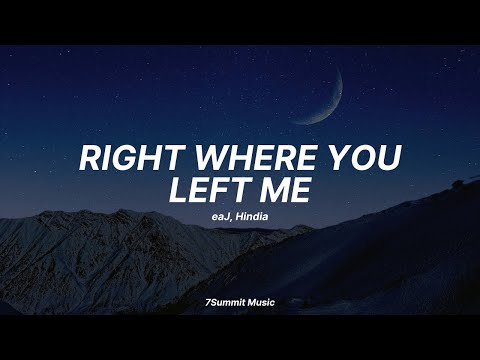 'Right Where You Left Me' - eaJ, Hindia (Lyrics)
