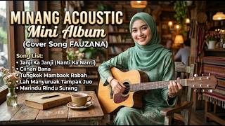Download lagu MINI ALBUM AKUSTIK MINANG (Edisi Cover Lagu Fauzana) mp3