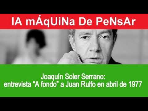 JUAN RULFO POR JOAQUÍN SOLER SERRANO - LMDP 17.04.13