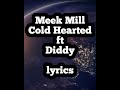 Meek Mill - Cold hearted feat Diddy (Offical Lyrics)