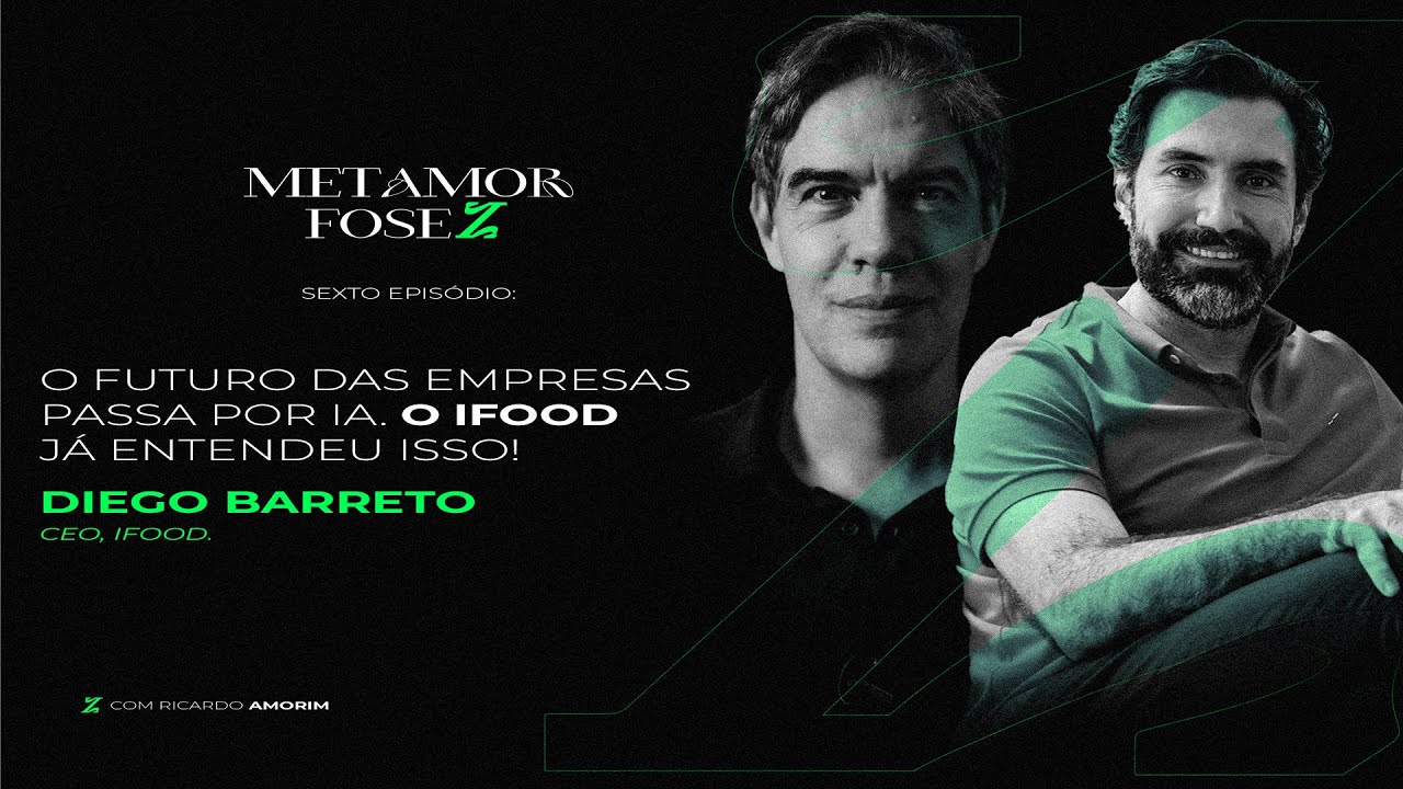 metamorfoseZ - Episódio 6: O futuro das empresas passa por IA. O iFood já entendeu isso.