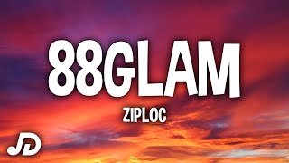 88GLAM - Ziploc (Lyrics) I secure the bag like ziploc, i got big guap