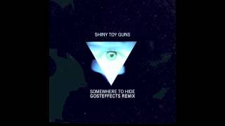 Shiny Toy Guns - Somewhere to Hide (Gosteffects Remix) [FREE DOWNLOAD]