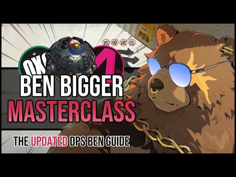 Ben Bigger Master Class - The UPDATED DPS Ben Guide ZZZ