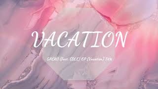 [ 1 HOUR | 1 시간 ] Vacation (feat. SOLE) | 개코 (GAEKO)