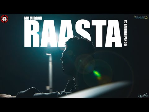 MC Mirror - “RAASTA" (Official Music Video) Ft. Baibhab Pandey || Prod. by CFX || MIRROR The EP
