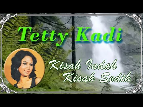 Kisah Indah Kisah Sedih - Tetty K (Lyrics)