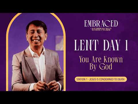 Lent Day 1: You Are Known By God