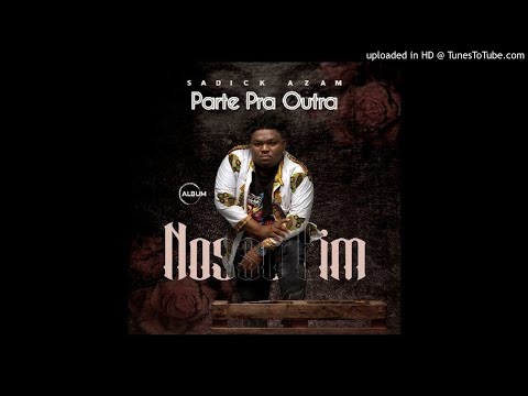 Sadick Azam - Parte Para Outra