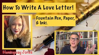 Writing The Perfect Love Letter With A Fountain Pen. This Will Change Your Life!