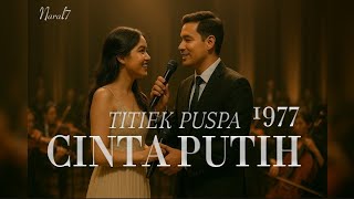 Download lagu CINTA PUTIH || TITIEK PUSPA ( COVER DUET ORCHESTRA ROMANCE ) mp3