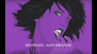 SKINTRADE - ANDOMRAXESS