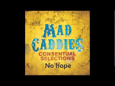 Mad Caddies - No hope