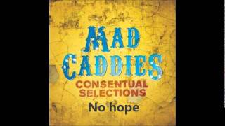 Mad Caddies - No hope