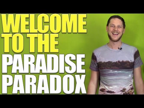 Welcome to The Paradise Paradox