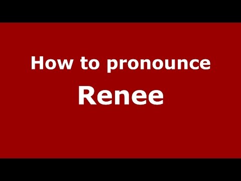How to pronounce Renee