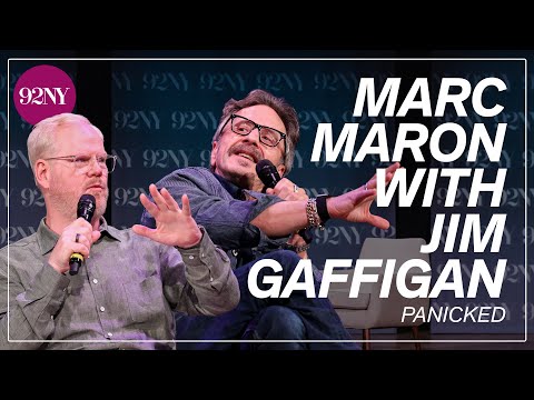 Marc Maron in Conversation with Jim Gaffigan: Panicked