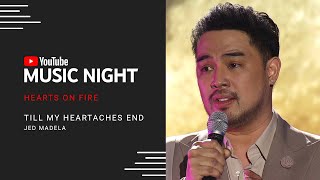 Jed Madela - Till My Heartaches End | Hearts on Fire: Juris &amp; Jed | YouTube Music Night
