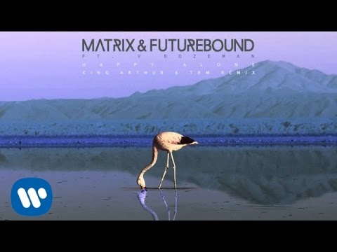 Matrix & Futurebound - Happy Alone (King Arthur & TRM Remix)