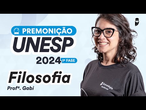 Premonição UNESP 2024 1ª Fase - Filosofia - Prof. Gabi Garcia