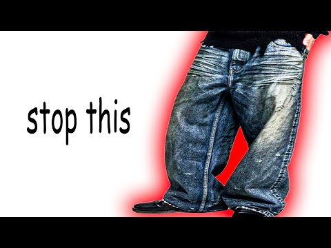 WHY YOU ALWAYS LOOK BAD IN PANTS