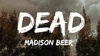 •Madison Beer• Dead (lyrics)