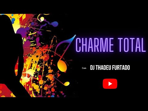 CHARME TOTAL BY DJ THADEU FURTADO RJ 181