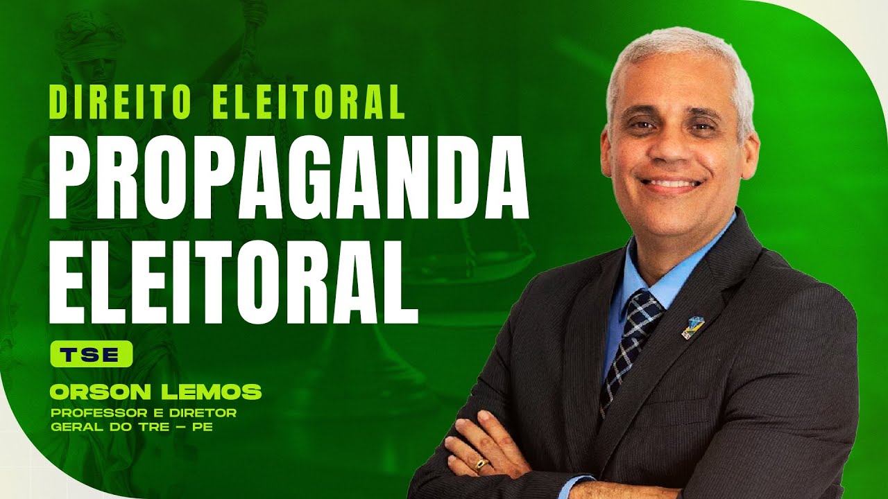 Propaganda Eleitoral | Direito Eleitoral | TSE | Orson Lemos