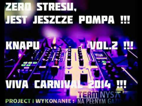 Knapu   Zero stresu, Jest Jeszcze Pompa vol 2 !!! Viva Carnival