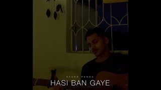 Hasi Ban Gaye  Raw cover by Ayush Panda