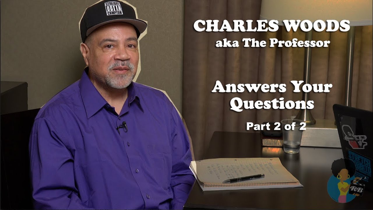 Charles Woods a.k.a The Professor | Answers Your Questions (Pt. 2)