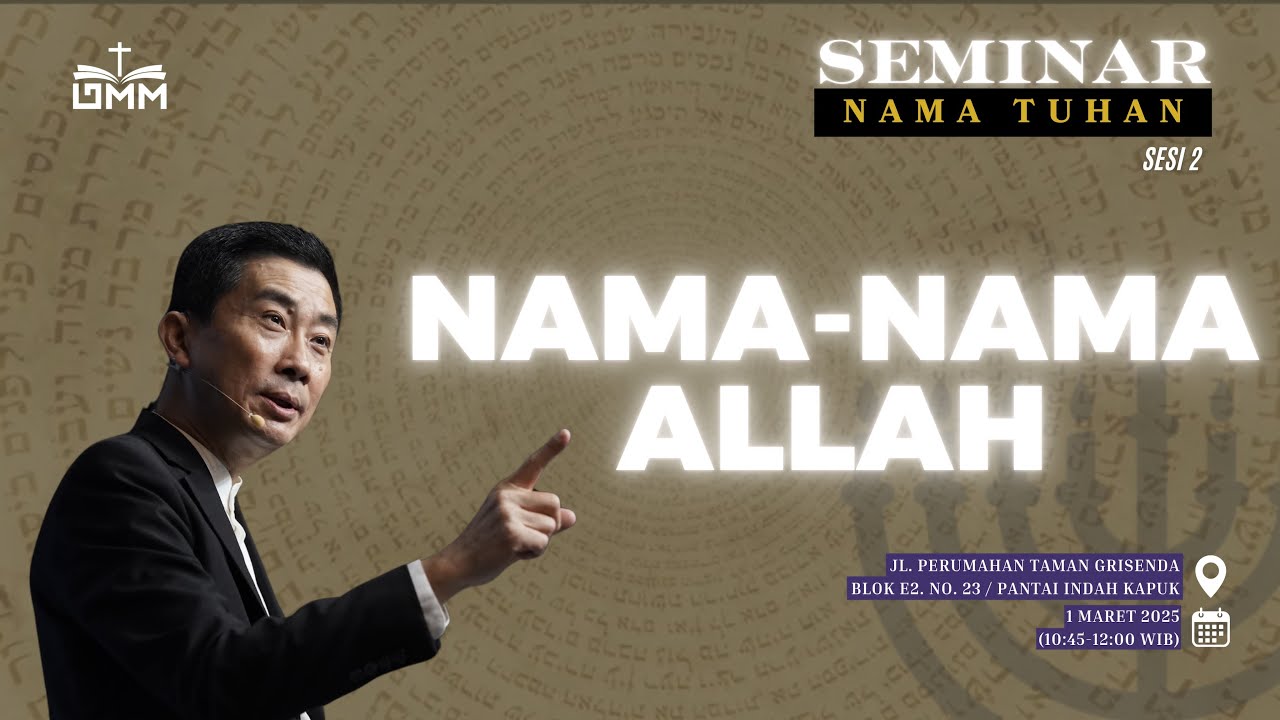 Sesi 2 – NAMA-NAMA ALLAH – Pdt. Dr. Ir. Wignyo Tanto, M.M., M.Th. (010325)