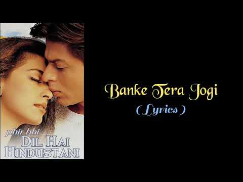 Lyrics: Banke Tera Jogi | Phir Bhi Dil Hai Hindustani | Keep Smiling |