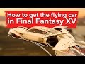 How to unlock the flying Regalia in Final Fantasy 15