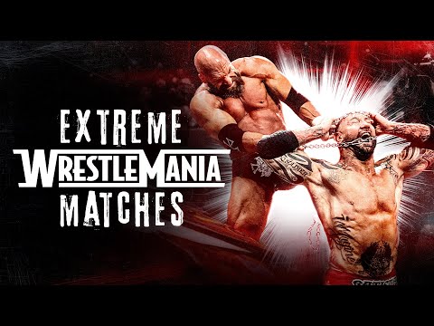 Extreme WrestleMania Matches: Full Match Marathon