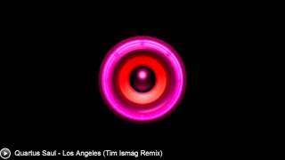 [Dubstep] Quartus Saul - Los Angeles (Tim Ismag Remix)