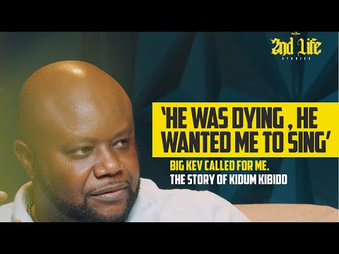 2ND LIFE STORIES EP2- 'HE WAS DYING, HE WANTED ME TO SING' , KIDUM KIBIDO.