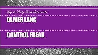 Oliver Lang - Control Freak [Big & Dirty Recordings]