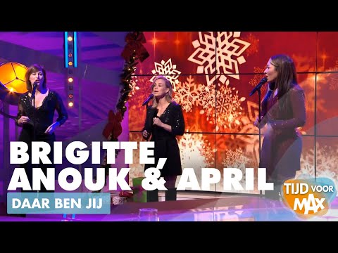 Anouk Maas, Brigitte Heitzer en April Darby - Daar ben jij | TIJD VOOR MAX