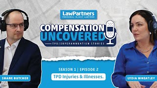Compensation Uncovered Series 1 / Episode 2: TPD Injuries & Illnesses.