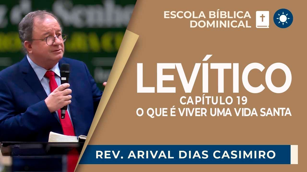 ESTUDO SOBRE LEVÍTICO: O QUE É VIVER UMA VIDA SANTA? | Rev. Arival Dias Casimiro | EBD | IPP