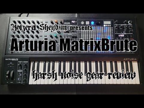Arturia MatrixBrute - Harsh Noise Gear Review