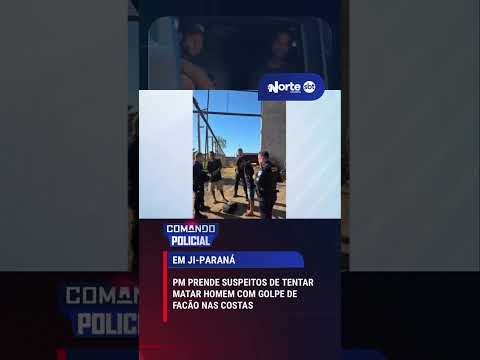 Polícia Militar prende suspeitos de tentativa de homicídio horas após o crime em Ji-Paraná