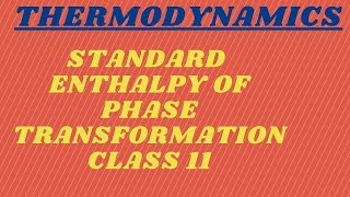 Enthalpy Of Phase Transformations/Thermodynamics Class 11 Chemistry I n Malayalam