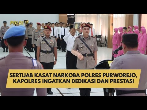 SERTIJAB KASAT NARKOBA POLRES PURWOREJO, KAPOLRES INGATKAN DEDIKASI DAN PRESTASI