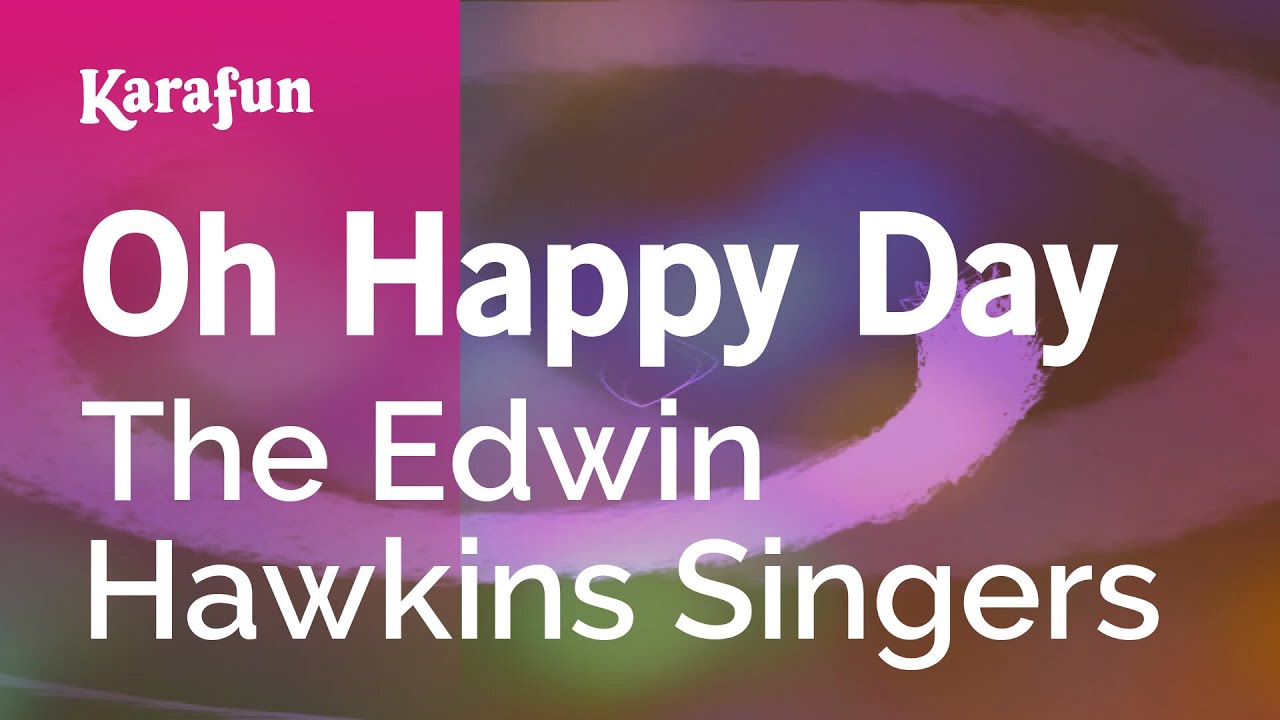 Oh Happy Day - The Edwin Hawkins Singers | Karaoke Version | KaraFun