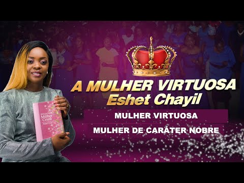 Mulher Virtuosa - Eshet Chayil || Seminário Internacional Das Mulheres Intercessoras