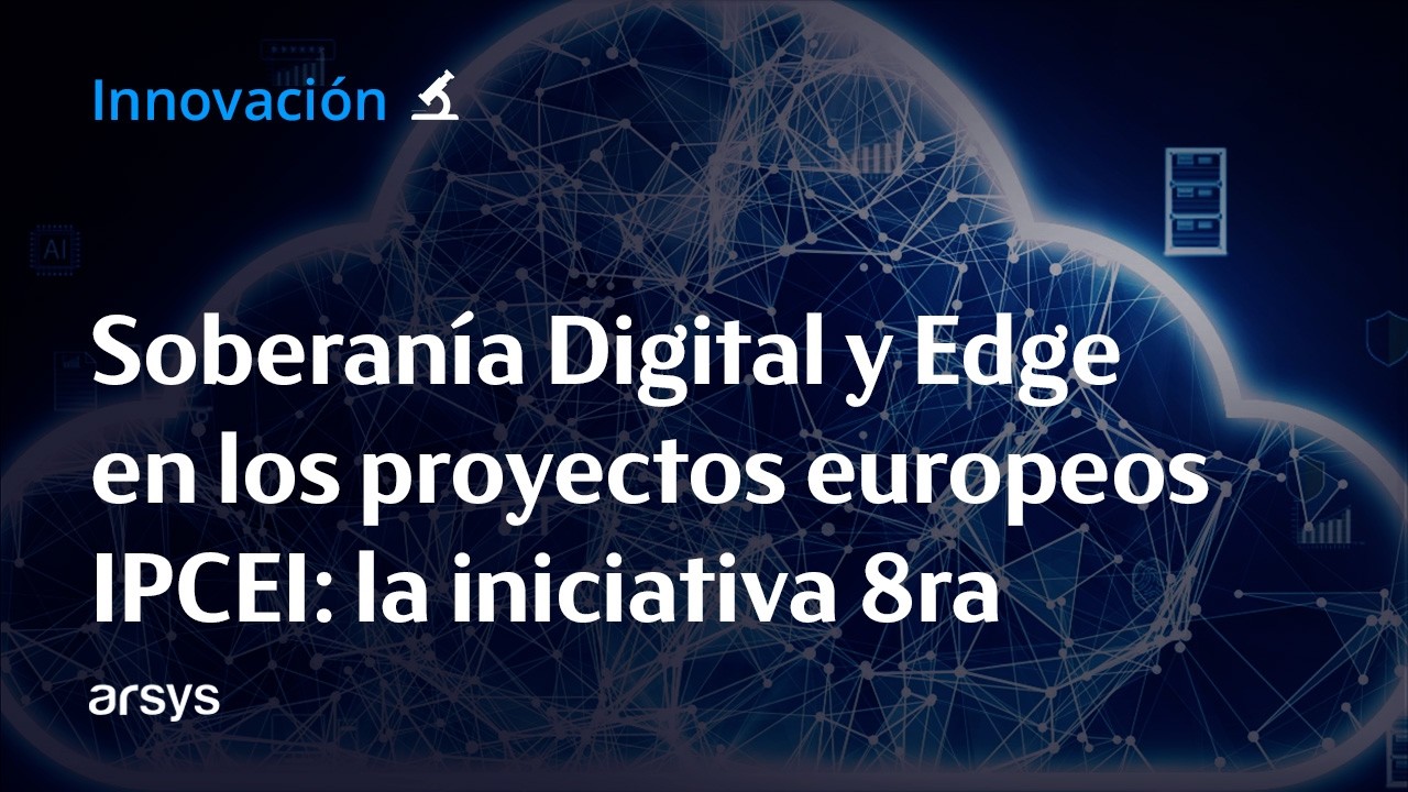 Digital Sovereignty and Edge within European IPCEI projects: the 8ra initiative - Session