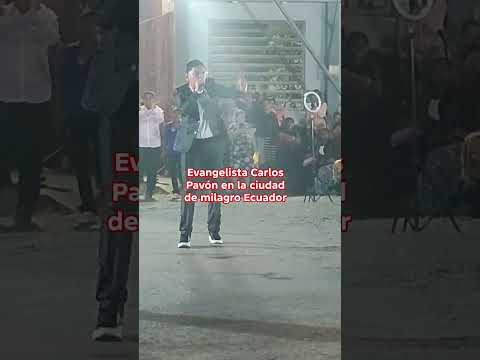 Evangelista Carlos Pavón, Carlos Pavón Milagro Ecuador, campaña