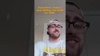 New Tiefling Character #dnd #dnd5e #dndhumor #ttrpg #pathfinder